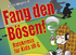 Fang den Bösen (&copy; doppel plus gut Entertainment)