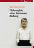 Julian Nida-Rümelin: Philosophie einer humanen Bildung - Buchcover (&copy; edition Körber-Stiftung)