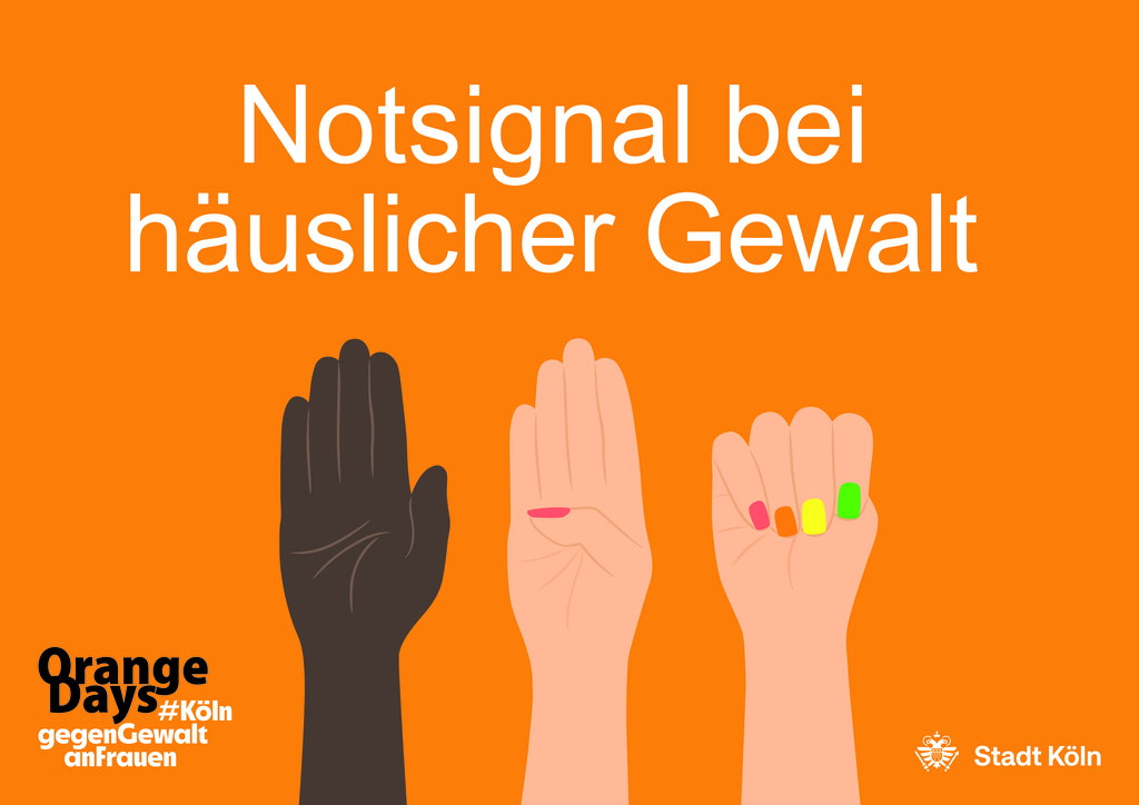 Drei Zeichnungen von Händen, Hände zeigen SOS-Handzeichen. In der linken, unteren Ecke der Slogan: OrangeDays, Köln gegen Gewalt an Frauen. In der rechten, unteren Ecke: Stadt Köln Logo  