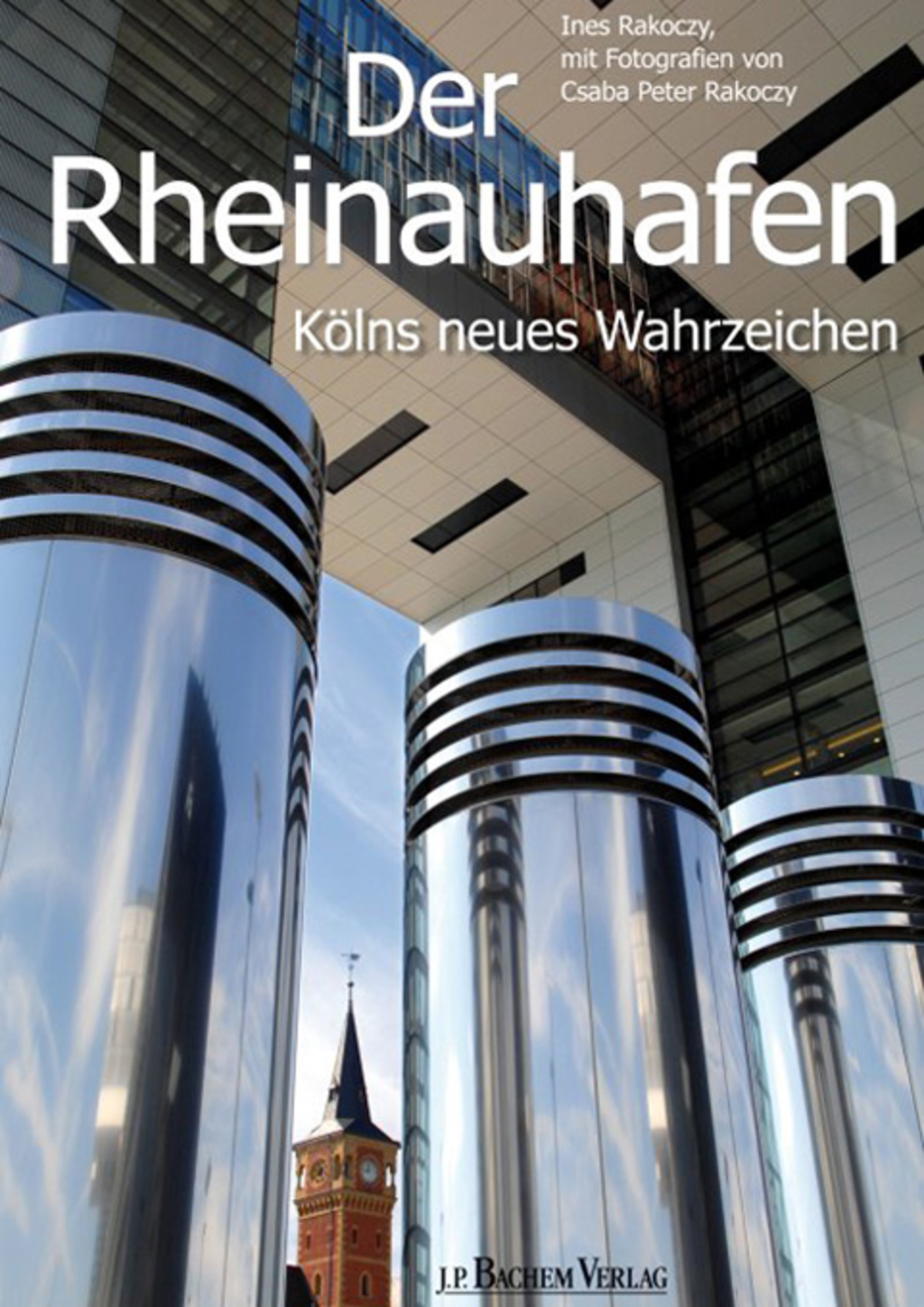 Der Rheinauhafen, Kölns neues Wahrzeichen - Buchcover