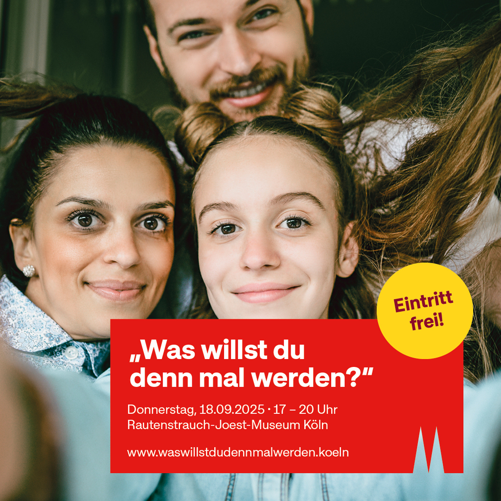 Terminankündigung Donnerstag, 18. September 2025. 17 bis 20 Uhr, zur Veranstaltung "Was willst du denn mal werden?  im Rautenstrauch-Joest-Museum Köln, Internetadresse www.waswillstdudennmalwerden.koeln.,im Hintergrund ist eine Familie abgebildet.