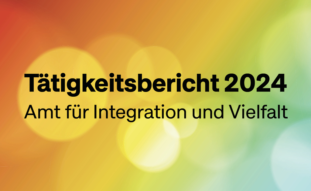 Schriftzug Tätigkeitsbericht 2024, Amt für Integration und Vielfalt in schwarzer Schrift auf buntem Hintergrund