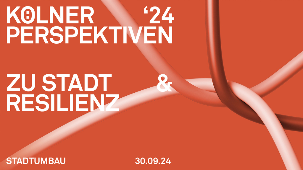 Grafik der Veranstaltungsreihe mit folgenden Text: Kölner Perpsektiven `24 zu Stadt und Resilienz, Stadtumbau  30.09.2024