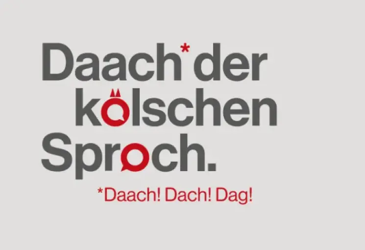 Schriftzug Daach der kölschen Sproch. Daach! Dach! Dag!, © Freunde und Förderer des Kölnischen Brauchtums e. V.
