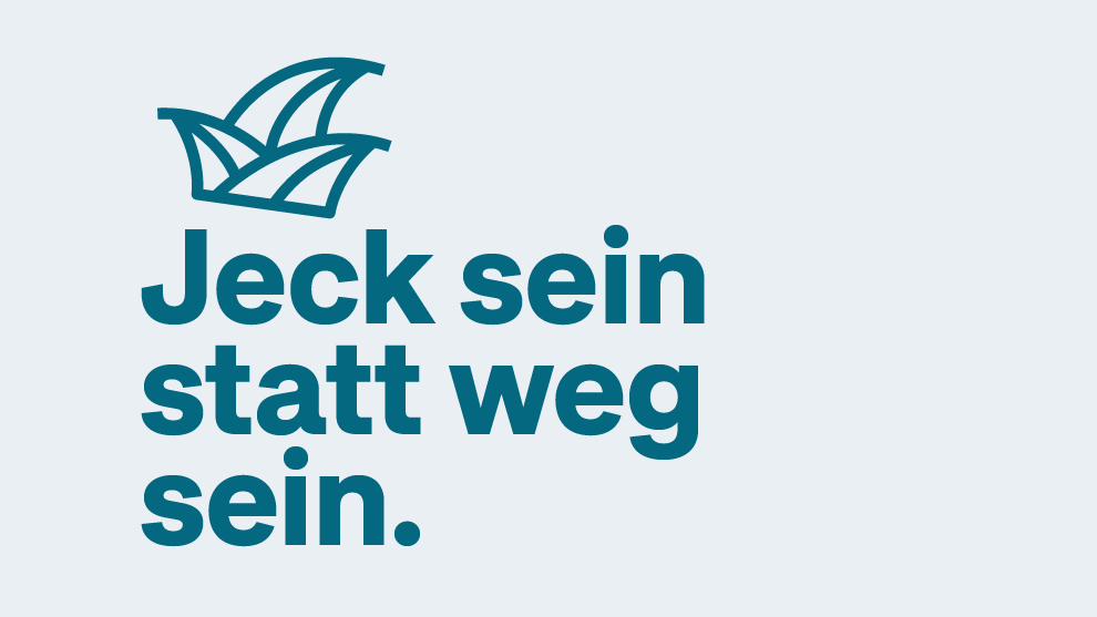 Schriftzug Jeck sein statt weg sein.