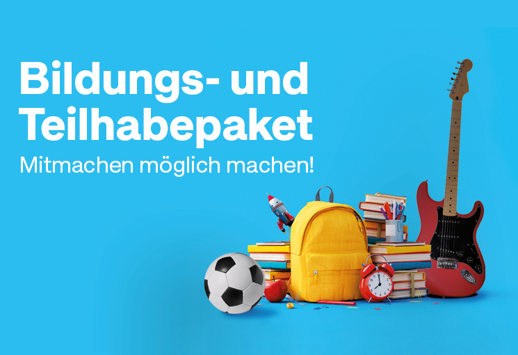 Blauer Hintergrund. In der rechten unteren Ecke Bücher, ein Apfel, ein gelber Rucksack, eine Gitarre, ein Fußball und Stifte. Links davon der Schriftzug in Weiß: Bildungs- und Teilhabepaket. Mitmachen möglich machen., © Gitarre: Africa Studio, Fußball: popovaphoto, Grundmotiv: Ilija Erceg