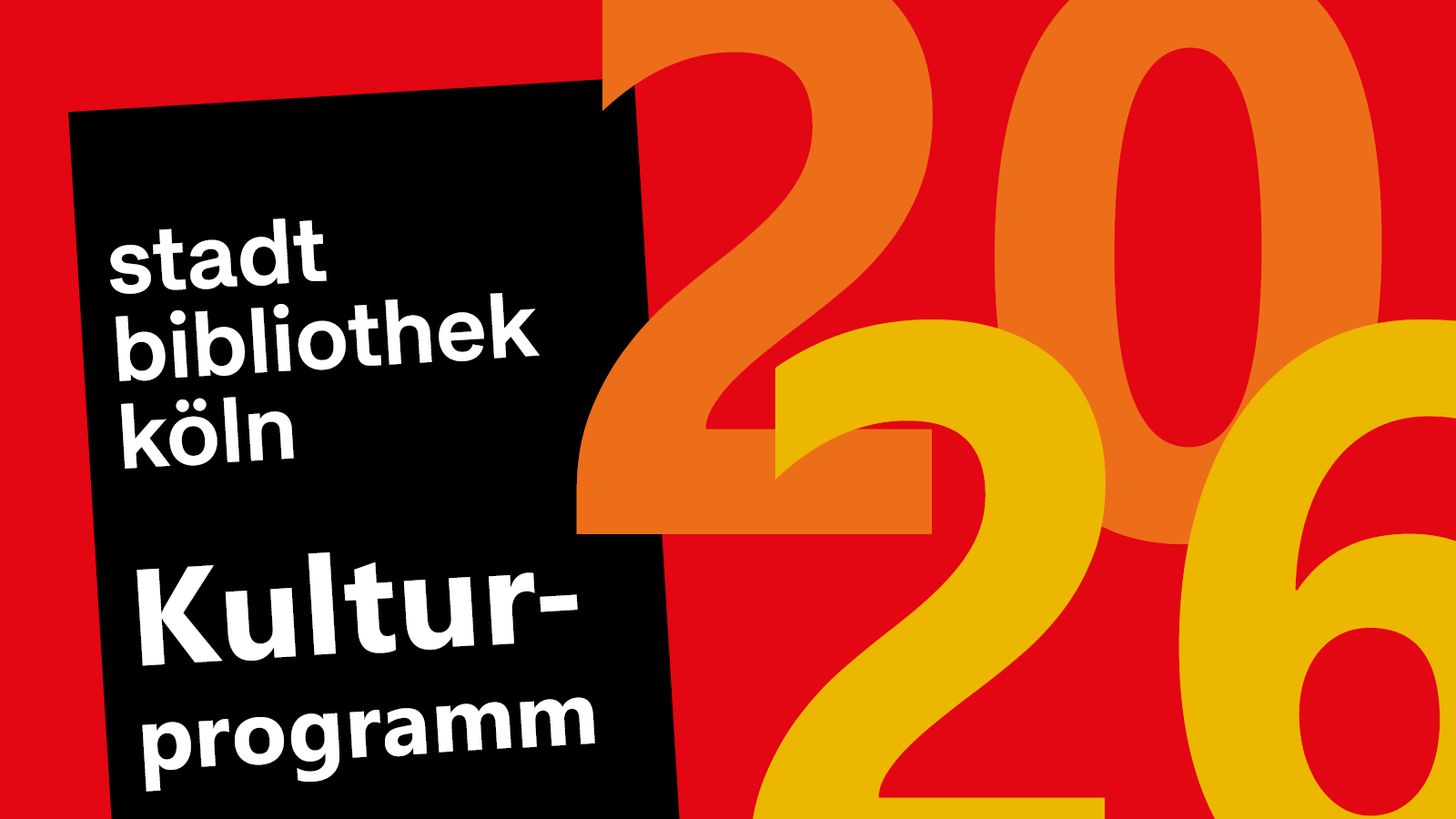 Ein schwarzes Leseszeichen mit der Aufschrift "stadtbibliothek köln Kulturprogramm" auf rotem Hintergrund die Zahl 2026 in orange und gelb, © Stadtbibliothek Köln